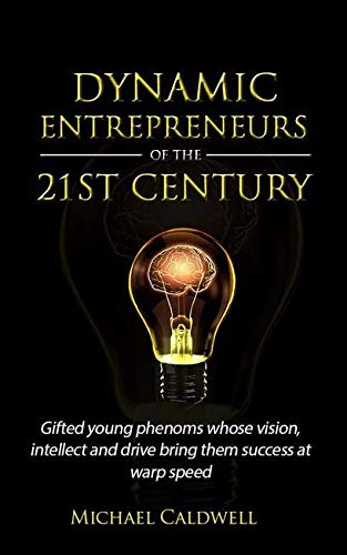 Beispielbild fr Dynamic Entrepreneurs of the 21st Century zum Verkauf von ThriftBooks-Atlanta