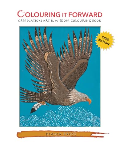 Stock image for Colouring It Forward - Cree Nation Art & Wisdom Colouring Book for sale by SecondSale