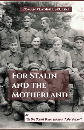 9780995289185: For Stalin and the Motherland: The Real Life Story of a Red Army Soldier: 1