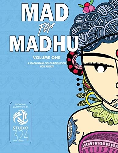 9780995290402: Mad for Madhu | Volume 1: A Madhubani Colouring Book for Adults