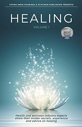 9780995313668: Healing: Health and Wellness Industry Experts Share Their Insider Secrets, Experience and Advice on Healing