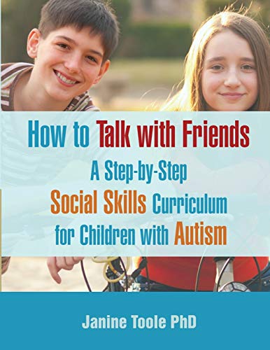 Imagen de archivo de How To Talk With Friends: A Step-by-Step Social Skills Curriculum for Children With Autism a la venta por HPB-Red