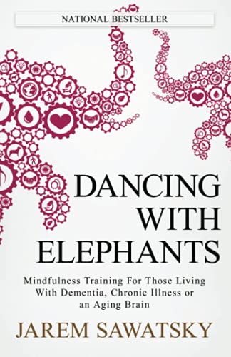 Stock image for Dancing with Elephants: Mindfulness Training For Those Living With Dementia, Chr (How to Die Smiling Series) (Volume 1) for sale by SecondSale