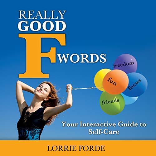 Imagen de archivo de Really Good F Words: Your Interactive Guide to Self-Care a la venta por Ria Christie Collections