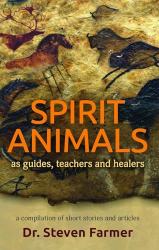 Stock image for Spirit Animals as Guides, Teachers and Healers: A Compilation of Short Stories and Articles for sale by Books From California