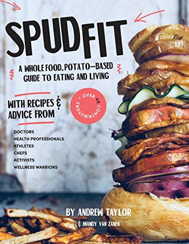 Stock image for Spud Fit: A whole food, potato-based guide to eating and living. for sale by Book Deals