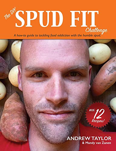 9780995409637: The DIY Spud Fit Challenge: A How-to Guide to Tackling Food Addiction With the Humble Spud