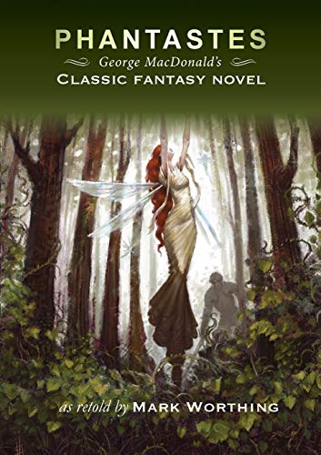 Beispielbild fr Phantastes: George MacDonald's classic fantasy novel zum Verkauf von Ria Christie Collections