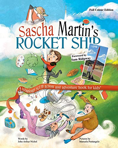 Stock image for Sascha Martin's Rocket-Ship: A hilarious sci fi action and adventure book for kids for sale by SecondSale