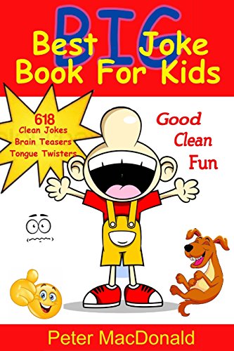 Imagen de archivo de Best BIG Joke Book For Kids: Hundreds Of Good Clean Jokes,Brain Teasers and Tongue Twisters For Kids (Best Joke Book For Kids) (Volume 6) a la venta por SecondSale