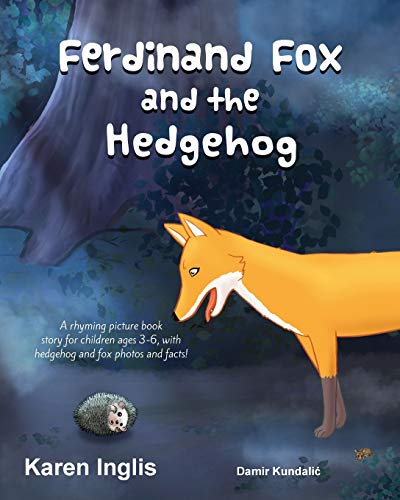 Beispielbild fr Ferdinand Fox and the Hedgehog: A rhyming picture book story for children ages 3-6 (Ferdinand Fox Adventures) zum Verkauf von PlumCircle