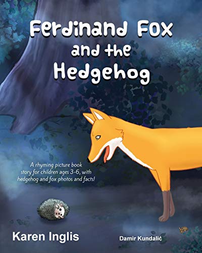 Stock image for Ferdinand Fox and the Hedgehog: A rhyming picture book story for children ages 3-6 (Ferdinand Fox Adventures) for sale by PlumCircle