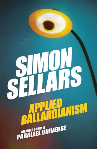Beispielbild fr Applied Ballardianism: Memoir From a Parallel Universe (Urbanomic / K-Pulp) zum Verkauf von AwesomeBooks
