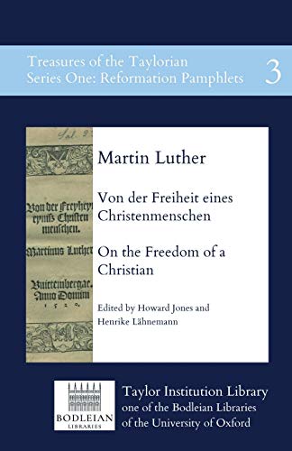 Stock image for Von der Freiheit eines Christenmenschen - On the Freedom of a Christian (Treasures of the Taylorian: Reformation Pamphlets) for sale by GF Books, Inc.