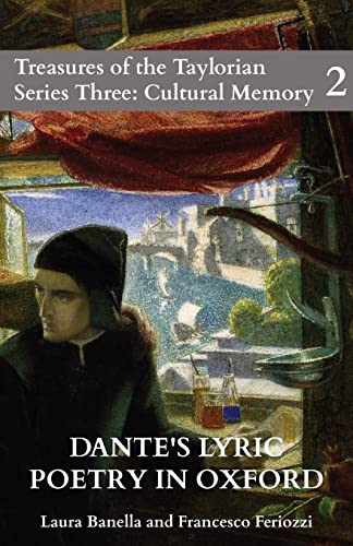 Stock image for Dante's Lyric Poetry in Oxford: Catalogue of the Digital Exhibition for sale by GF Books, Inc.