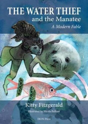 Stock image for The Water Thief &amp; The Manatee for sale by Blackwell's