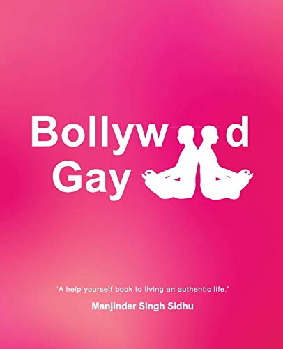 Imagen de archivo de Bollywood Gay:   A help yourself book to living an authentic life.': 'A help yourself to living an authentic life.' a la venta por WorldofBooks