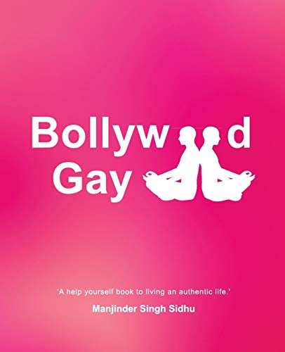 Stock image for Bollywood Gay:   A help yourself book to living an authentic life.': 'A help yourself to living an authentic life.' for sale by WorldofBooks