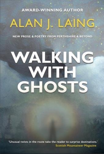 Beispielbild fr Walking with Ghosts: New Prose & Poetry from Perthshire & Beyond zum Verkauf von AwesomeBooks