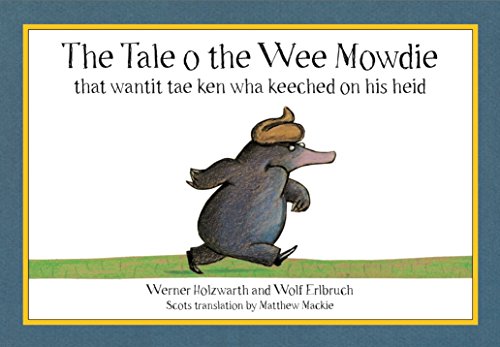 Stock image for The Tale o the Wee Mowdie that wantit tae ken wha keeched on his heid for sale by WorldofBooks