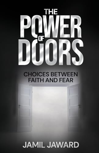 Stock image for The Power of Doors: Choices Between Faith and Fear for sale by Book Deals