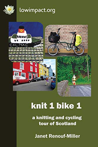 Imagen de archivo de Knit 1 Bike 1: a knitting and cycling tour of Scotland a la venta por AwesomeBooks