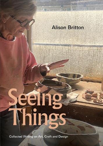 Imagen de archivo de Seeing Things: Collected Writing on Art, Craft and Design a la venta por Revaluation Books