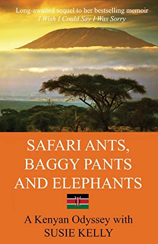 Stock image for Safari Ants, Baggy Pants And Elephants: A Kenyan Odyssey for sale by Goodwill San Antonio