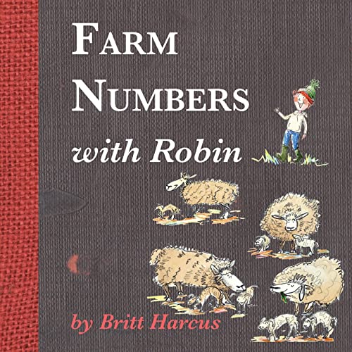 9780995474840: Farm Numbers with Robin: A fun farm counting book