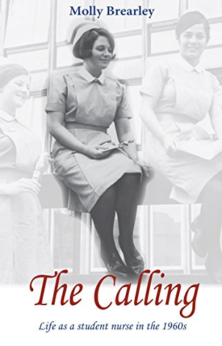 Stock image for The Calling: Life as a Student Nurse in the 1960s for sale by WorldofBooks