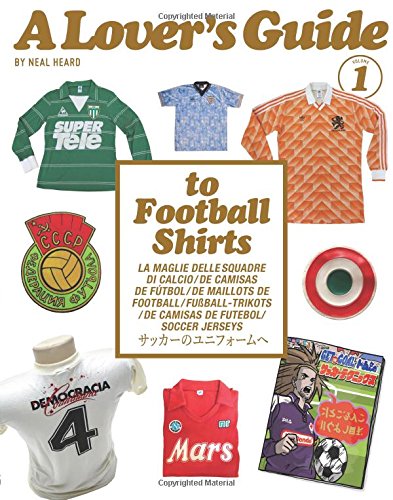 Imagen de archivo de A Lover's Guide to Football Shirts a la venta por Broadleigh Books