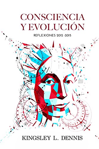 9780995481732: Consciencia Y Evolucion: Reflexiones 2012-2015