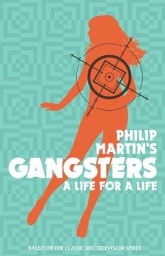 Beispielbild fr Philip Martin's Gangsters - A Life for a Life zum Verkauf von WorldofBooks