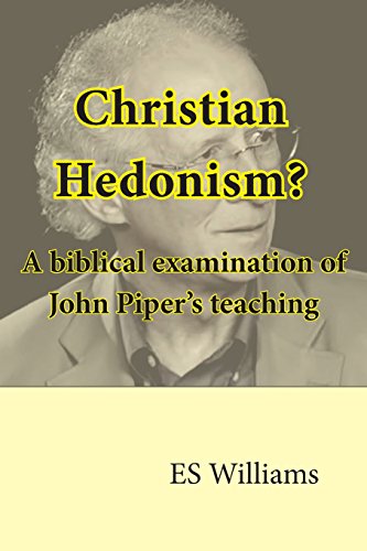 Beispielbild fr Christian Hedonism? A Biblical examination of John Piper's teaching zum Verkauf von AwesomeBooks