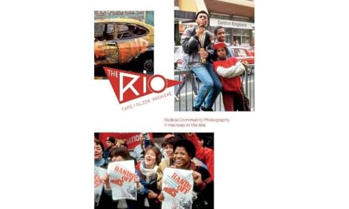 Stock image for Rio Tape/Slide Archive : Radical Community Photography in Hackney in the 80s for sale by GreatBookPrices