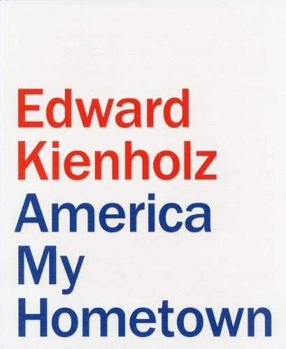 Beispielbild fr Edward Kienholz: America My Hometown zum Verkauf von Anybook.com