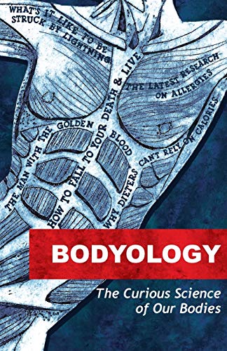 Beispielbild fr Bodyology: The Curious Science of Our Bodies zum Verkauf von HPB-Emerald