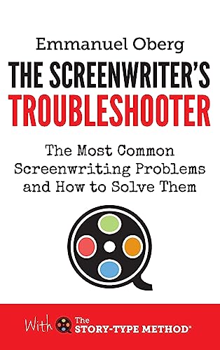 9780995498150: The Screenwriter's Troubleshooter: The Most Common Screenwriting Problems and How to Solve Them (2) (With the Story-Type Method)
