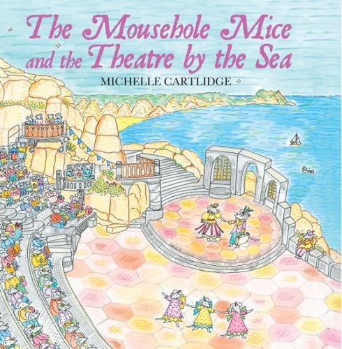 Imagen de archivo de The Mousehole Mice and the Theatre by the Sea a la venta por WorldofBooks