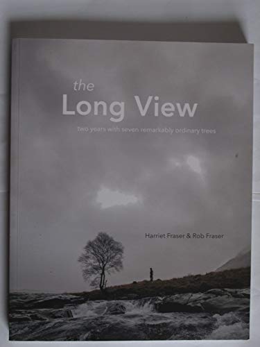 Stock image for The Long View - two years with seven remarkably ordinary trees for sale by WorldofBooks