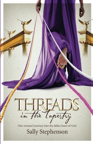 Beispielbild fr Threads in the Tapestry: One womans journey into the father heart of God zum Verkauf von Reuseabook