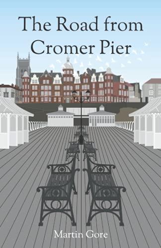 Beispielbild fr The Road from Cromer Pier: A sequel to The Road to Cromer Pier: 2 (The Cromer Pier Theatre Series) zum Verkauf von WorldofBooks