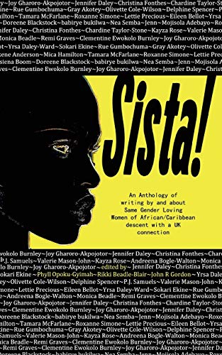 Beispielbild fr Sista!: An anthology of writings by Same Gender Loving Women of African/Caribbean descent with a UK connection zum Verkauf von AwesomeBooks