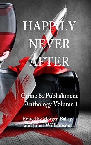 9780995518506: Happily Never After: Crime & Publishment Anthology Volume 1 (Crime & Publishment Anthologies)