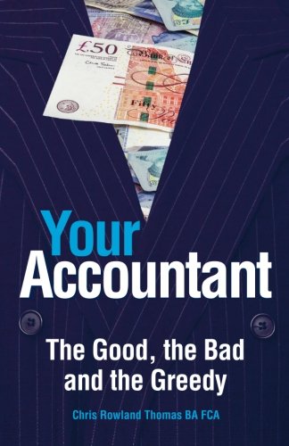 Beispielbild fr Your Accountant: The Good, The Bad and The Greedy zum Verkauf von Revaluation Books