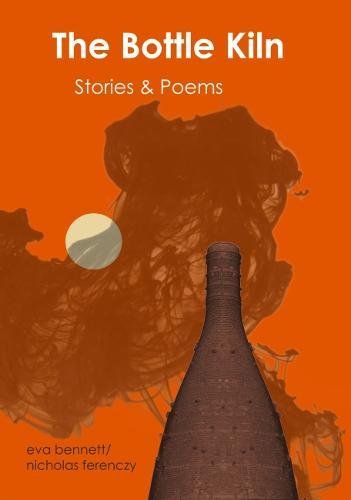 Beispielbild fr The Bottle Kiln: Stories & Poems zum Verkauf von AwesomeBooks