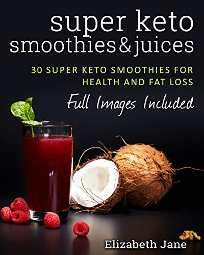 Stock image for Super Keto Smoothies Juices for sale by Goodwill Southern California
