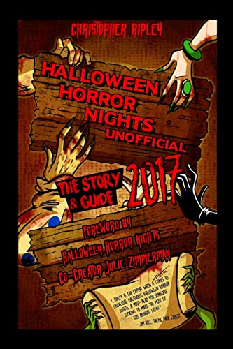 Stock image for Halloween Horror Nights Unofficial: The Story Guide 2017 for sale by Goodbookscafe