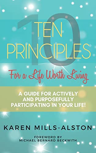 Beispielbild fr 10 Principles For A Life Worth Living: A Guide For Actively & Purposefully Participating in Your Life zum Verkauf von medimops