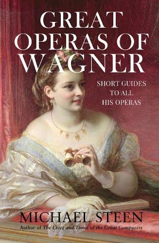 Beispielbild fr Great Operas of Wagner: Short Guides to all his Operas (The Great Opera Companion - Individual Guides to a Hundred Best Operas) zum Verkauf von WorldofBooks